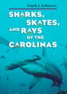 sharks skates and rays of the carolinas book